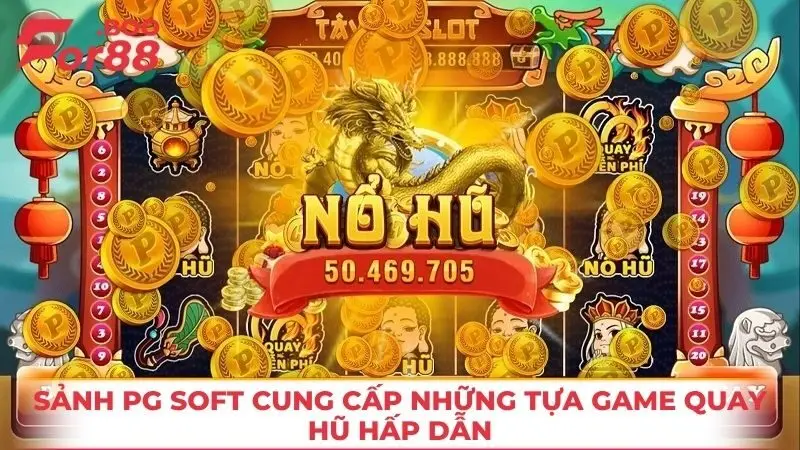 Sảnh PG Soft cung cấp những tựa game quay hũ hấp dẫn